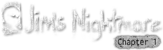 Jim's Nightmare: Chapter 1