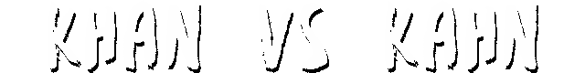 Khan VS Kahn