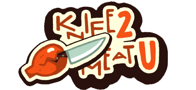 Knife 2 Meat U