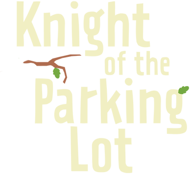Knight Of The Parking Lot