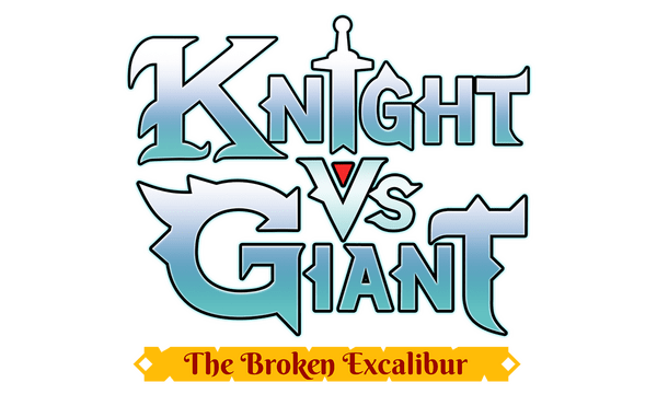 Knight vs Giant: The Broken Excalibur
