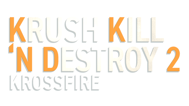 Krush Kill ‘N Destroy 2: Krossfire