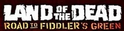Land of the Dead Road to Fiddler's Green