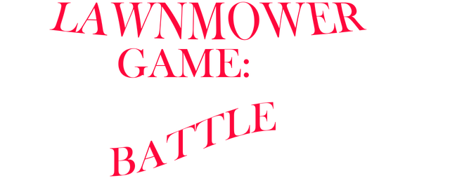 Lawnmower Game: Battle