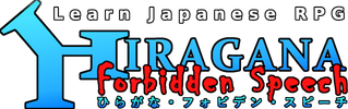 Learn Japanese RPG: Hiragana Forbidden Speech