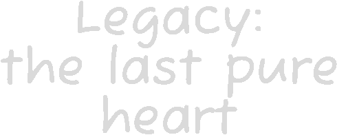 Legacy: the last pure heart