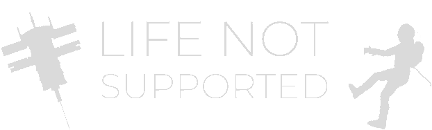 Life Not Supported