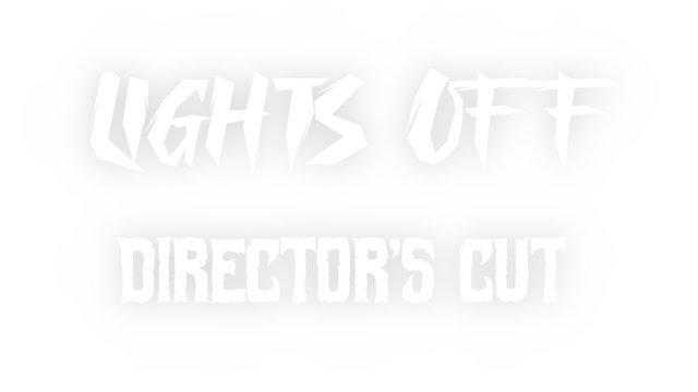 Lights Off: Director's Cut