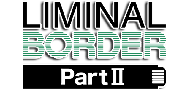 Liminal Border Part 2