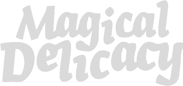 Magical Delicacy