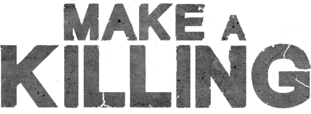 Make a Killing