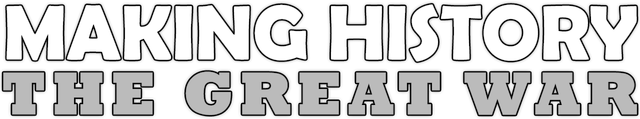 Making History: The Great War
