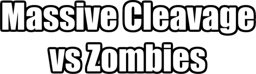 Massive Cleavage vs Zombies: Awesome Edition