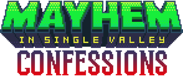 Mayhem in Single Valley: Confessions