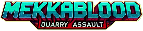 Mekkablood: Quarry Assault