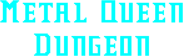 Metal Queen Dungeon