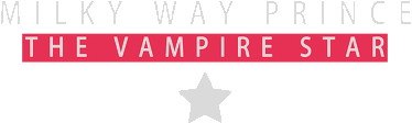 Milky Way Prince – The Vampire Star