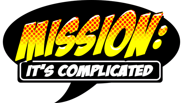 Mission: It's Complicated