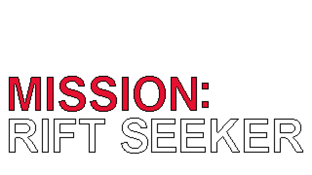 Mission: Rift seeker