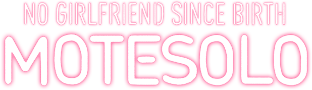 Motesolo: No Girlfriend Since Birth