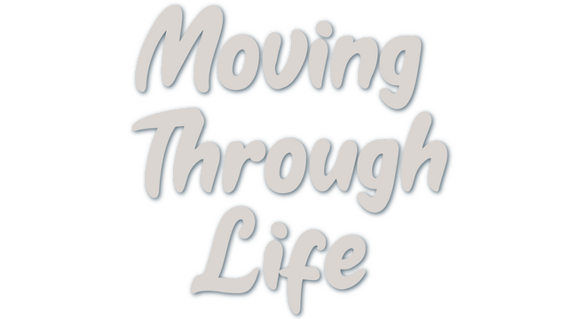 Moving Through Life