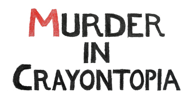 Murder in Crayontopia