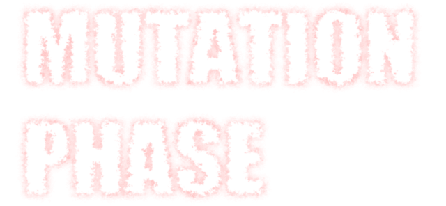 MUTATION PHASE