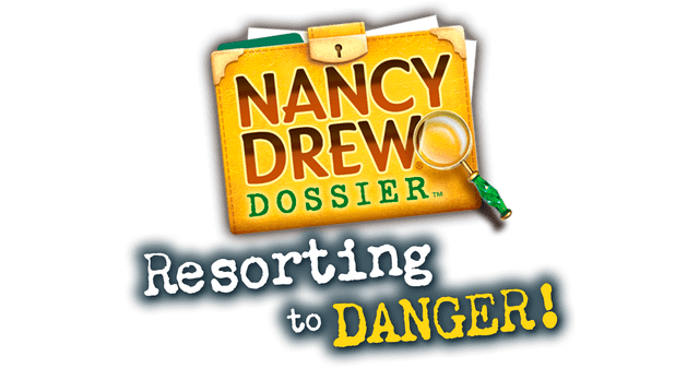 Nancy Drew Dossier: Resorting to Danger!