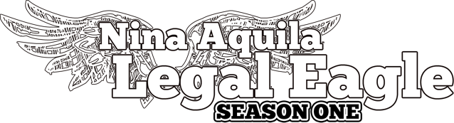 Nina Aquila: Legal Eagle, Season One