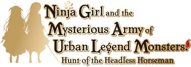 Ninja Girl and the Mysterious Army of Urban Legend Monsters! ~Hunt of the Headless Horseman~