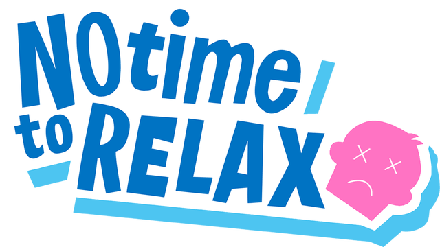 No Time to Relax