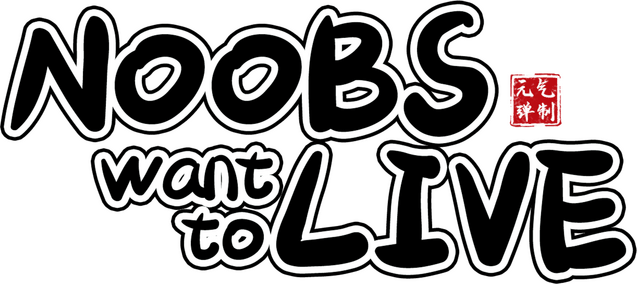 Noobs Want to Live