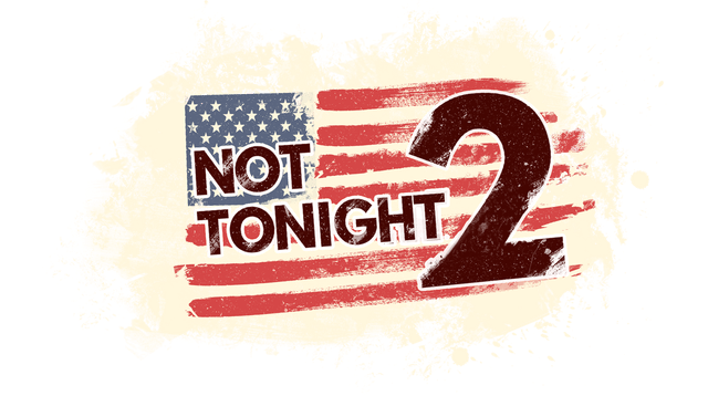 Not Tonight 2