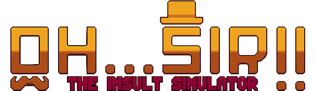 Oh...Sir!! The Insult Simulator