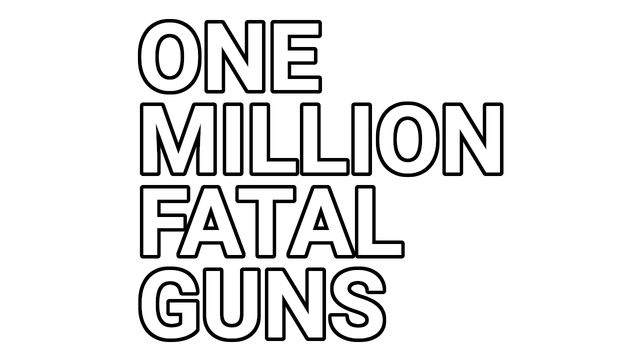 OMFG: One Million Fatal Guns