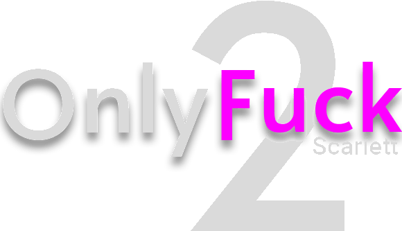 OnlyFuck 2: Scarlett