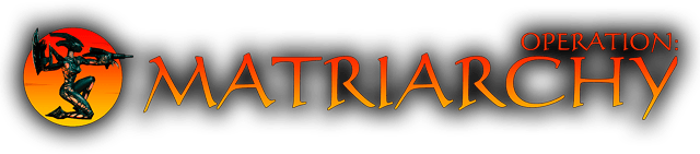 Operation: Matriarchy
