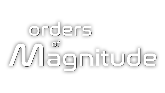 Orders of Magnitude