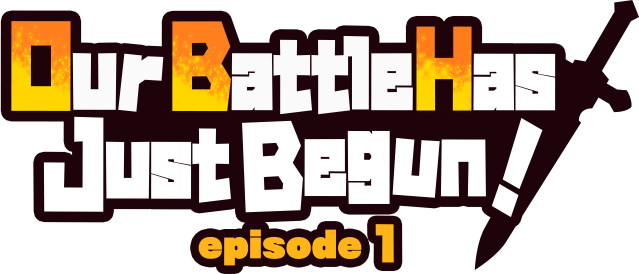 Our Battle Has Just Begun! episode 1