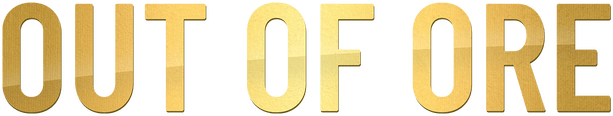 Out of Ore