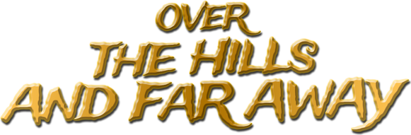 Over The Hills And Far Away