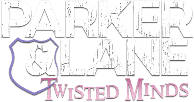 Parker and Lane: Twisted Minds