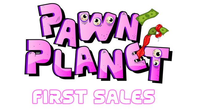 Pawn Planet: First Sales