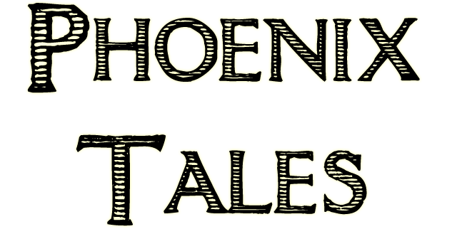 Phoenix Tales