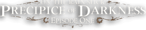 Precipice of Darkness, Episode One