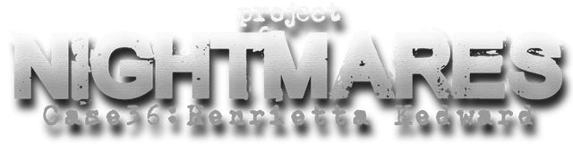 Project Nightmares Case 36: Henrietta Kedward