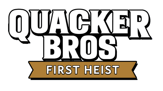 Quacker Bros : First Heist