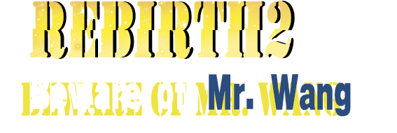 Rebirth: Beware of Mr. Wang