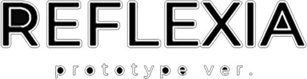 REFLEXIA Prototype ver.
