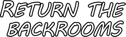 Return the Backrooms